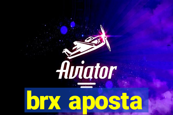 brx aposta